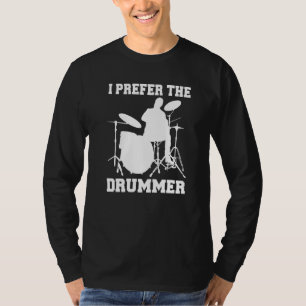 T-shirt Drummer Girlfriend Épouse Je Préfère Le Drummer