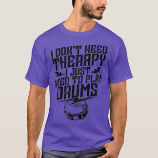 T-shirt Drummer I n'a pas besoin de thérapie 