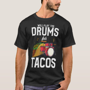 T-shirt Drummer Jouera Des Tambours Pour Tacos