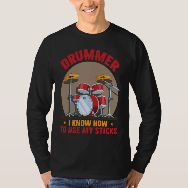 T-shirt Drummer Know To Use My Sticks Drums Percussionist (Devant)