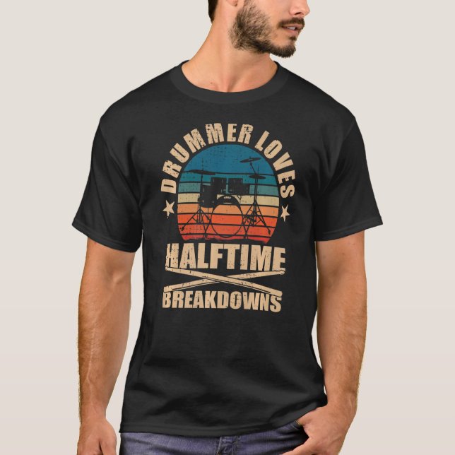 T-shirt Drummer Loves Halftime Breakdowns Drums   (Devant)