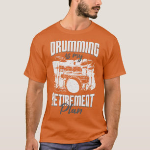 T-shirt Drumming Est Mon Régime De Retraite Drummer Don