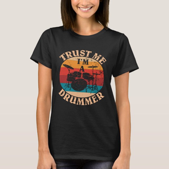 T-shirt Drums Percussion instruments Trust Me I m A Drumme (Devant)