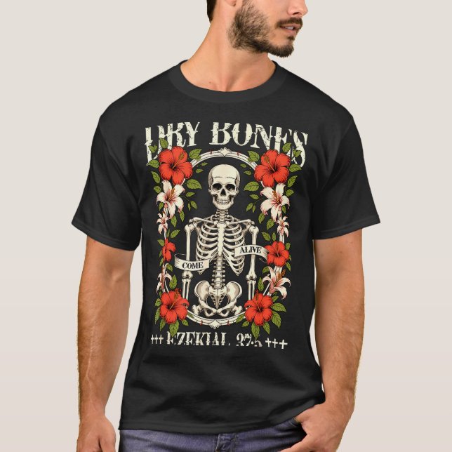 T-shirt Dry Bones Come Alive Funny Skeleton Floral Christi (Devant)