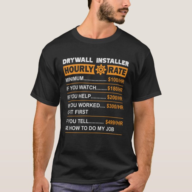 T-shirt Drywall Installer Hourly Rate Labor Rates Sarcasti (Devant)