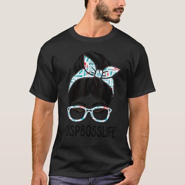 T-shirt Dsp Boss Week Appréciation Day Women Messy Bun For (Devant)