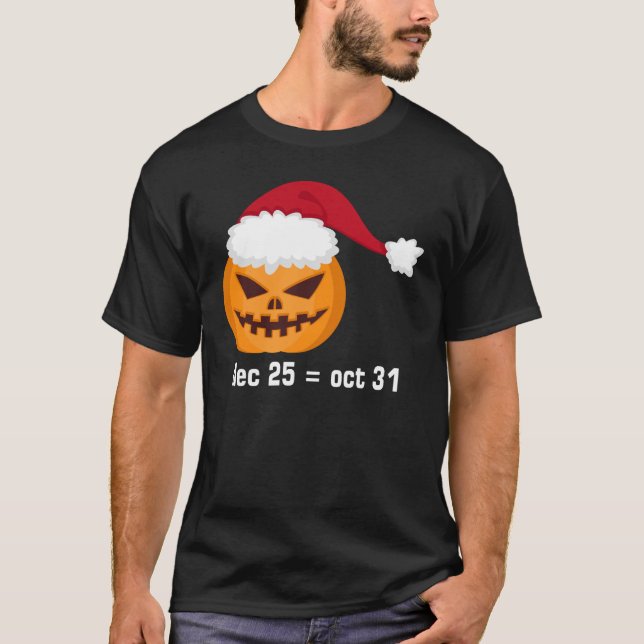 T-shirt Du 25 Décembre Au 31 Oct Halloween Et Noël (Devant)