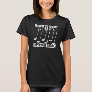 T-shirt Du lundi au dimanche, les choix sont importants
