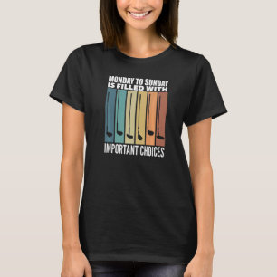 T-shirt Du lundi au dimanche, les choix sont importants