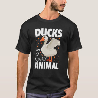 T-shirt Duck Farm Animals Ducks are my Spirit Animal