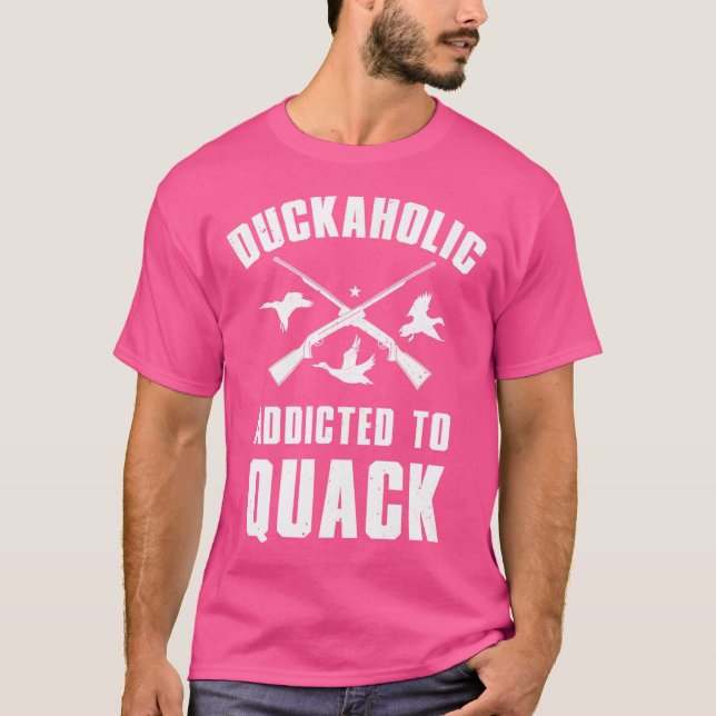 T-shirt Duckaholic Addicité À Quack I Chasse De Canard Pou (Devant)