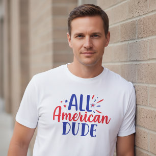 T-Shirt Dude Tout Américain 4 juillet