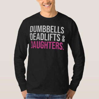 T-shirt Dumbbells Deadlifts & Daughter Fatherday