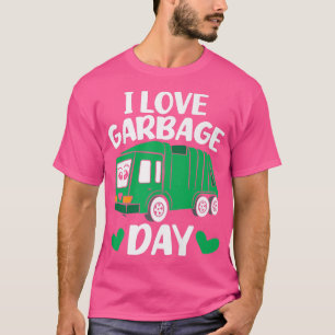 T-shirt Dump Truck Driver Trash Collector I Love Garbage D