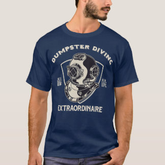 T-shirt Dumpster Diving Extraordinaire