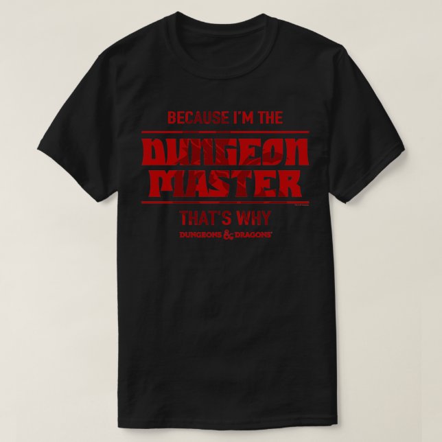 T-shirt Dungeons & Dragons Parce que je suis le Maître de  (Design devant)