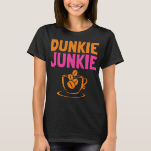 T-shirt Dunkie Junkie love Funny Coffee Sayes caféine a