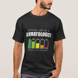 T-shirt Durée de vie de la batterie d'un dermatologue Drôl