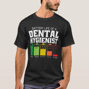 T-shirt Durée De Vie De La Batterie D'Un Hygiéniste Dentai