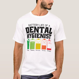 T-shirt Durée De Vie De La Batterie D'Un Hygiéniste Dentai