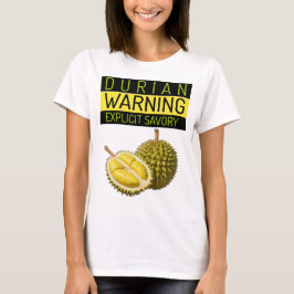 T-shirt Durian : Avertissement : Stinkinness & Savory expl