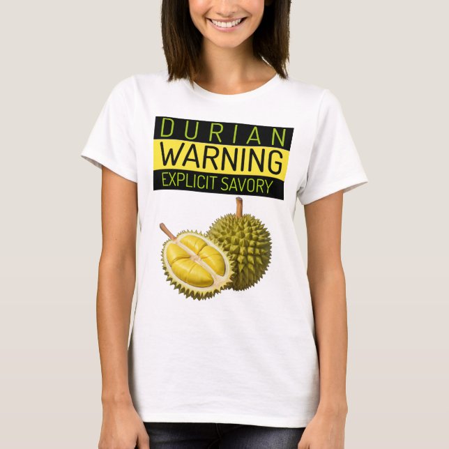 T-shirt Durian : Avertissement : Stinkinness & Savory expl (Devant)