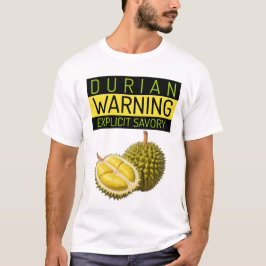 T-shirt Durian : Avertissement : Stinkinness & Savory expl