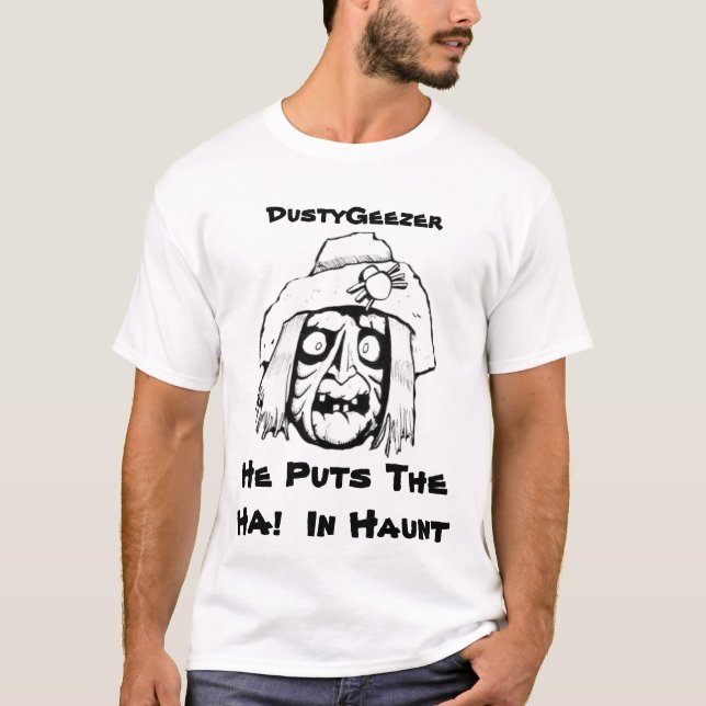 T-shirt , DustyGeezer, il met l'ha !  Dans la retraite (Devant)