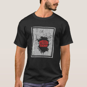 T-shirt Dyslexia Teacher Thérapeutique Développer Dyslexiq