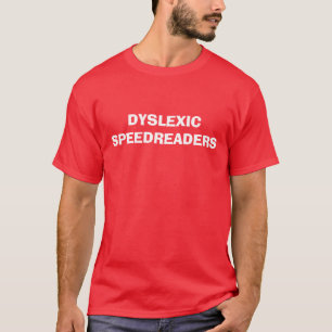 T-SHIRT DYSLEXICSPEEDREADERS