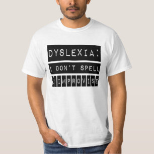 T-shirt Dyslexie : Je n'orthographie pas - j'improvise -