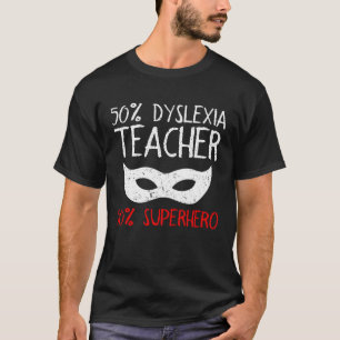 T-shirt Dyslexie Teacher Thérapiste Demi Héros Dyslexique