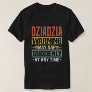 T-shirt Dziadzia avertissement peut sombrer soudainement à