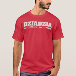 T-shirt Dziadzia comme grand-père mais en plus cool Grand-