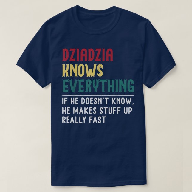 T-shirt Dziadzia Know Everything Fête des pères pour Dzi d (Design devant)