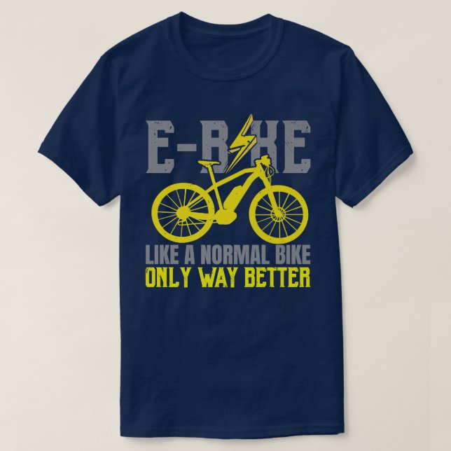 T-shirt E-Bike Comme Un Vélo Normal Seulement Beaucoup Mie (Design devant)