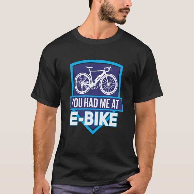 T-shirt E Biker Vous M'Avez Eu À E Bike E Biking (Devant)