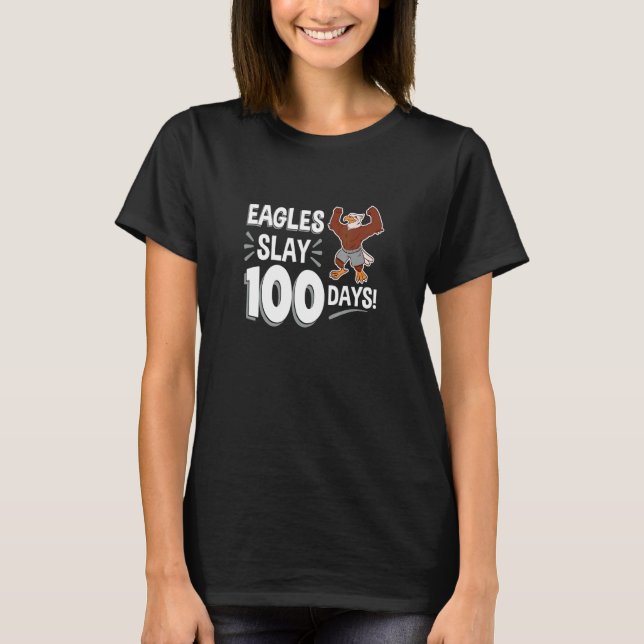 T-shirt Eagles Slay 100 Days 100th Day of School (Devant)
