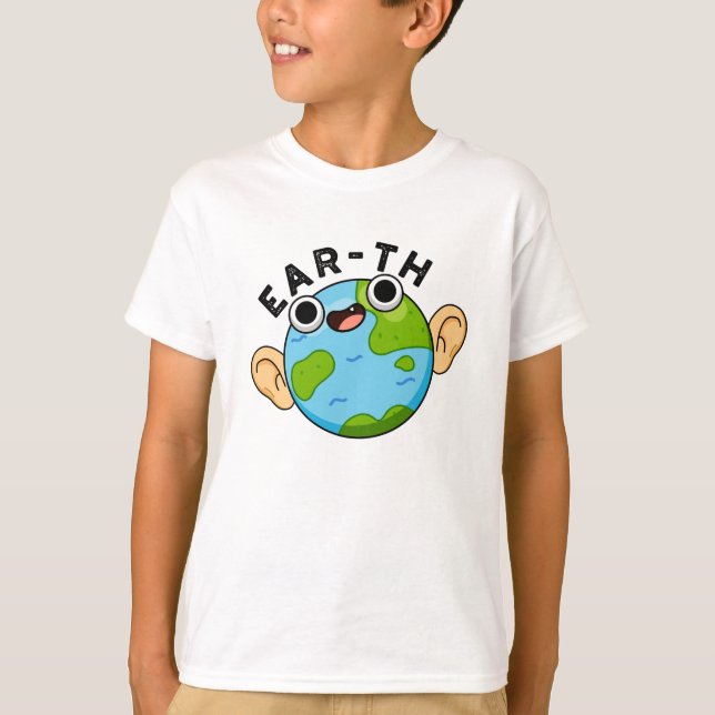 T-shirt Ear-th Funny Earth Pun (Devant)