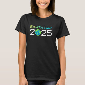 T-shirt Earth Day 2025 tee - Earthday Green Celebrate Prot