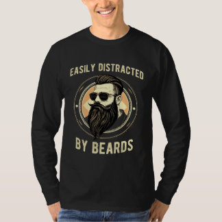T-shirt Easily Distracted By Beards for Beard