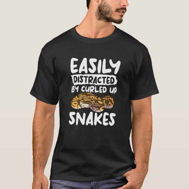 T-shirt Easily Distracted By Curled Up Snakes Ball Python  (Devant)