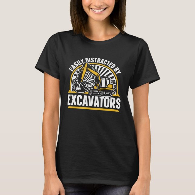 T-shirt Easily Distracted By Excavators Hydraulic Excavato (Devant)