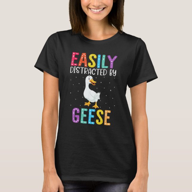 T-shirt Easily Distracted By Geese  Geese (Devant)