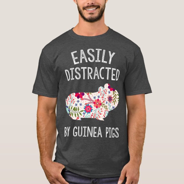 T-shirt Easily Distracted By Guinea Pigs  Piggie Lover (Devant)