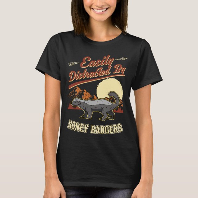 T-shirt Easily distracted by Honey Badgers (Devant)