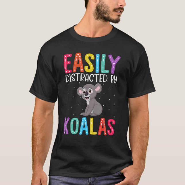 T-shirt Easily Distracted By Koalas  Koala (Devant)