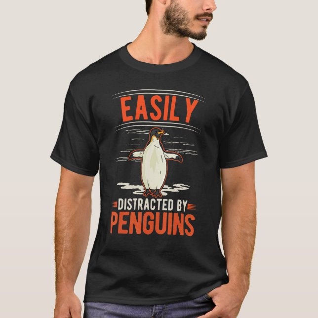 T-shirt Easily distracted by Penguins (Devant)
