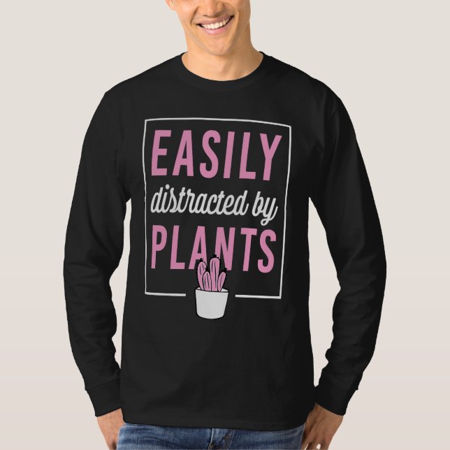 T-shirt Easily Distracted By Plants (Devant)
