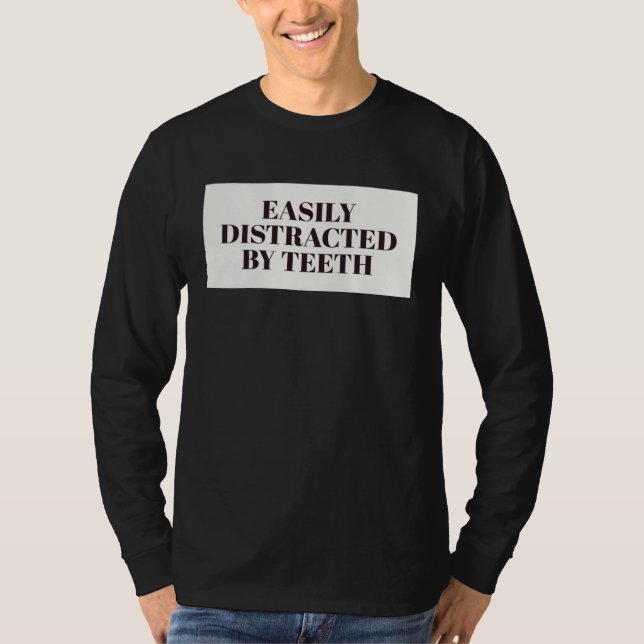 T-shirt Easily Distracted By Teeth Dental Hygienist Dentis (Devant)